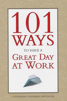 101 Ways to Have a Great Day at Work - MPHOnline.com