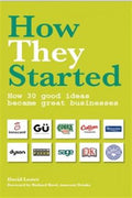 How They Started: How 30 Good Ideas Became Great Businesses - MPHOnline.com