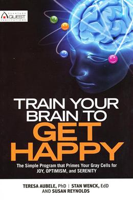 Train Your Brain to Get Happy: The Simply Program That Primes Your Gray Cells for Joy, Optimism and Serenity - MPHOnline.com