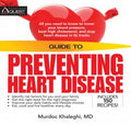 Guide to Preventing Heart Disease: All You Need to Know to Lower Your Blood Pressure, Beat High Cholesterol, and Stop Heart Disease in its Tracks - MPHOnline.com