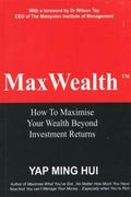 MaxWealth: How to Maximise Your Wealth Beyond Investment Returns - MPHOnline.com