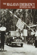 The Malayan Emergency : Revisited 1948-1960 (A Pictorial History) - MPHOnline.com