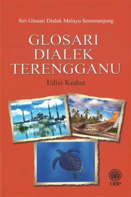 Siri Glosari Dialek Melayu Semenanjung: Glosari Dialek Terengganu, Edisi Kedua - MPHOnline.com