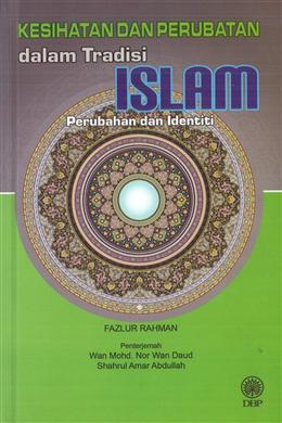 Kesihatan dan Perubatan dalam Tradisi Islam: Perubahan dan Identiti - MPHOnline.com