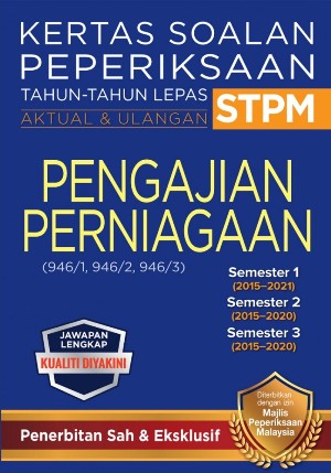 Kertas Soalan Peperiksaan Tahun-Tahun Lepas STPM Semester 1, 2, 3 Pengajian Perniagaan (Edisi 2022) - MPHOnline.com