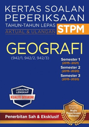 Kertas Soalan Peperiksaan Tahun-Tahun Lepas STPM Semester 1, 2, 3 Geografi (Edisi 2022) - MPHOnline.com