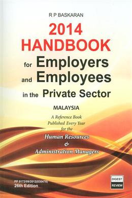 2014 Handbook for Employers and Employees in the Private Sector Malaysia (Updated and Revised 26th Edition) - MPHOnline.com