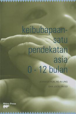 Keibubapaan: Satu Pendekatan Asia (0-12 Bulan) - MPHOnline.com