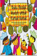 Buku Resipi Mudah untuk Kanak-Kanak:  Buah-Buahan dan Sayur-Sayuran untuk Gaya Hidup Sihat - MPHOnline.com