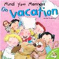 Mind Your Manners: On Vacation