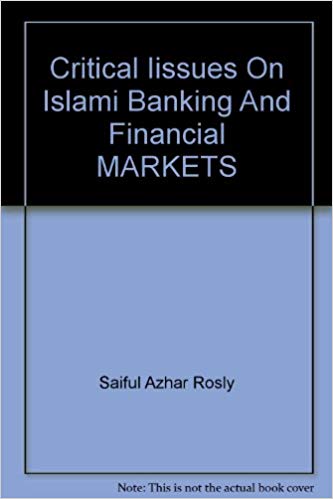 Critical Issues on Islamic Banking and Financial Markets