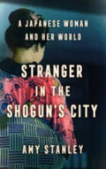 Stranger in the Shogun's City: A Japanese Woman and Her World