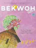 BEKWOH: STORIES & RECIPES FROM PENINSULAR MALAYSIA