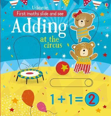 USBORNE FIRST MATHS SLIDE AND SEE ADDING AT THE CIRCUS