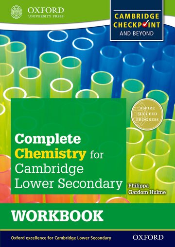 COMPLETE CHEMISTRY FOR CAMBRIDGE LOWER SECONDARY 1 WORKBOOK