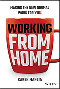 Working From Home: Making the New Normal Work for You