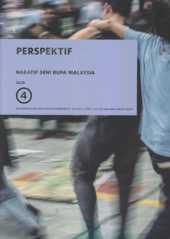 NARATIF SENI RUPA MALAYSIA JILID 4: PERSPEKTIF