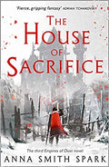 THE HOUSE OF SACRIFICE (EMPIRE OF DUST #3)