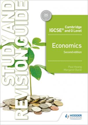 CAMBRIDGE IGCSE AND O LEVEL ECONOMICS STUDY AND REVISION GUI