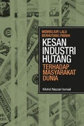 Membujur Lalu Berhutang Parah: Kesan Industri Hutang Terhadap Masyarakat Dunia