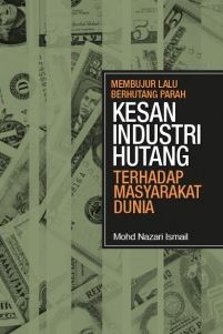 Membujur Lalu Berhutang Parah: Kesan Industri Hutang Terhadap Masyarakat Dunia