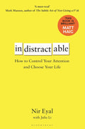 Indistractable : How to Control Your Attention and Choose Your Life