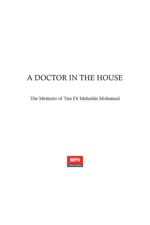 A Doctor in the House: The Memoirs of Tun Dr Mahathir Mohamad - MPHOnline.com