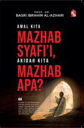 Amal Kita Mazhab Syafi'i, Akidah Kita Mazhab Apa? (2022) - MPHOnline.com