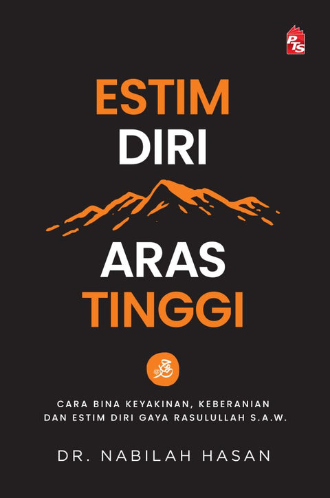 Estim Diri Aras Tinggi - Cara Bina Keyakinan, Keberanian & Estim Diri (2022) - MPHOnline.com
