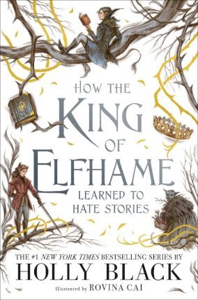 How The King Of Elfhame Learned To Hate Stories (Folk Of The Air) - MPHOnline.com