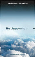 The Disappearing Act: The Impossible Case of MH370 - MPHOnline.com