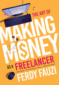 The Art of Making Money As A Freelancer (2022) - MPHOnline.com