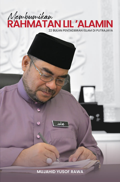 Membumikan Rahmatan Lil ‘Alamin: 22 Bulan Pentadbiran Islam - MPHOnline.com