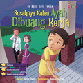 Oh Baru Saya Faham: Susahnya Kalau Ayah Dibuang Kerja (2022) - MPHOnline.com