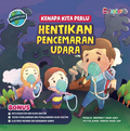 Siri Sayangi Alam: Kenapa Kita Perlu Hentikan Pencemaran Udara - MPHOnline.com