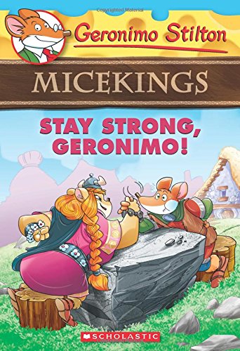 Geronimo Stilton Micekings #4 : Stay Strong, Geronimo!