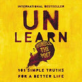 UNLEARN: 101 SIMPLE TRUTHS FOR A BETTER LIFE