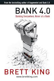 BANK 4.0: BANKING EVERYWHERE, NEVER AT A BANK