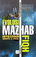 Evolusi Mazhab Fiqh: Integrasi Wahyu & Akal