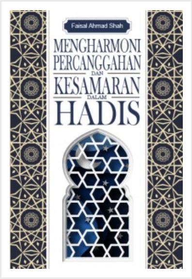 Mengharmoni Percanggahan dan Kesamaran dalam Hadis