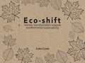 Eco-Shift: Holistic Transformation towards Environmental Sustainability