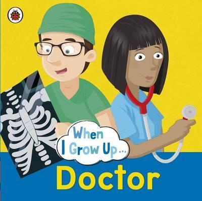 When I Grow Up: Doctor