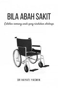 Bila Abah Sakit: Catatan Seorang Anak yang Rindukan Abahnya