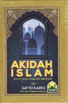 Akidah Islam: Pola Hidup Manusia Beriman