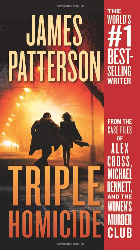 Triple Homicide: From the case files of Alex Cross, Michael Bennett, and the Women's Murder Club