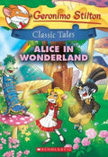 Geronimo Stilton Classic Tales #5: Alice In Wonderland