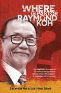 WHERE IS PASTOR RAYMOND KOH?