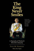 The King Never Smiles: A Biography of Thailand's Bhumibol Adulyadej