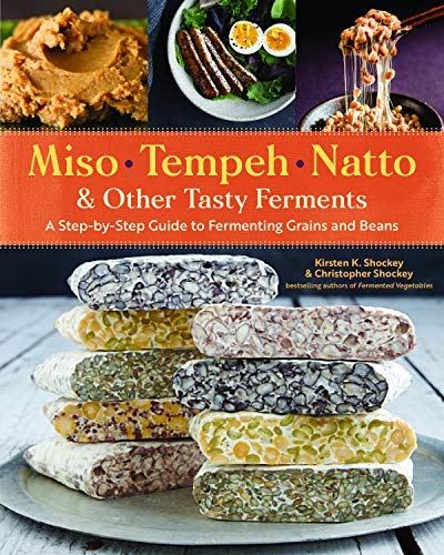 Miso, Tempeh, Natto and Other Tasty Ferments