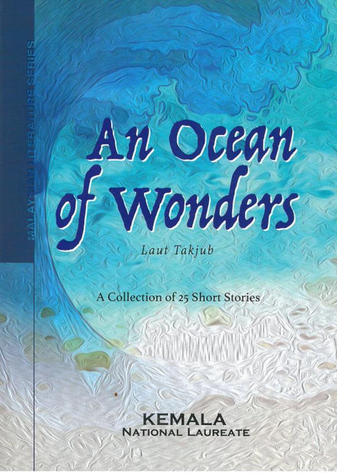 An Ocean of Wonders (Laut Takjub): A Collection of 25 Short Stories
